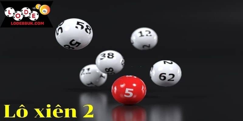 Lô kép & lô xiên có gì đặc sắc?